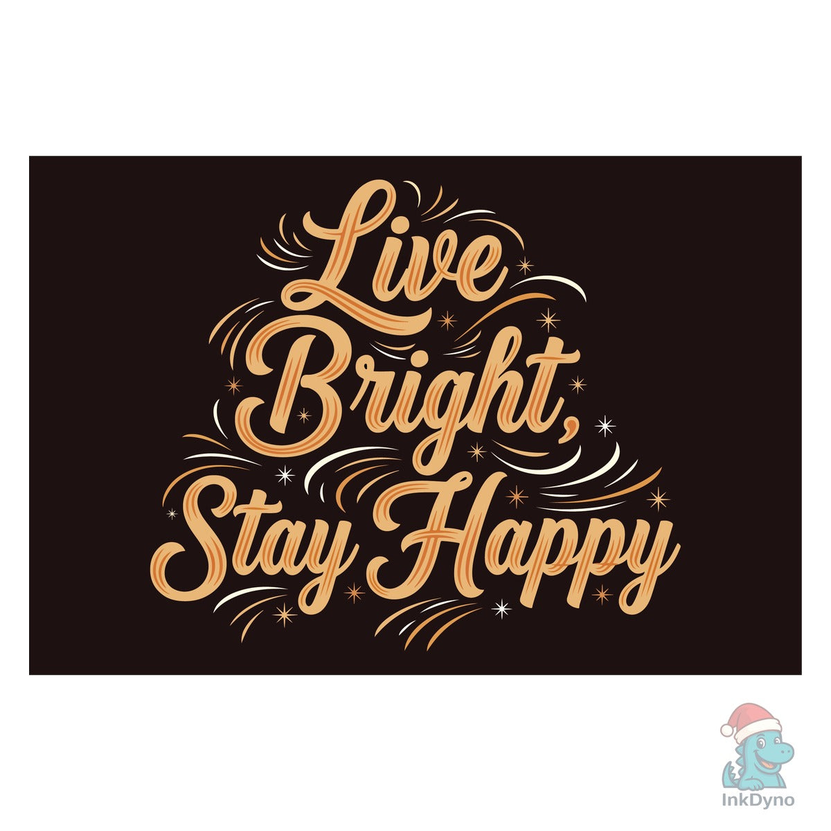 Live Bright Stay Happy