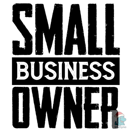 Small Business Owner - DTF Transfer