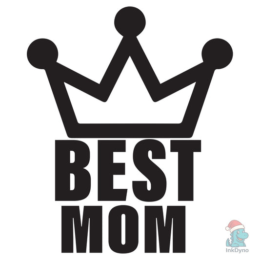 Best Mom Ever T-Shirt Design for Mother' - DTF Transfer