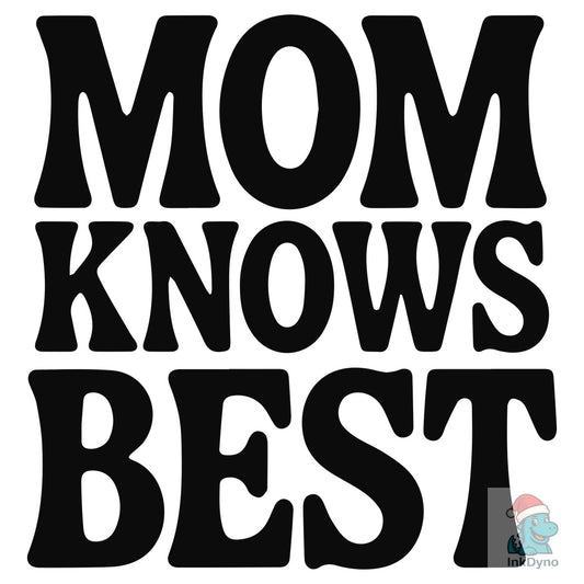 Mom Knows Best - Funny Mother T-Shirt De - DTF Transfer