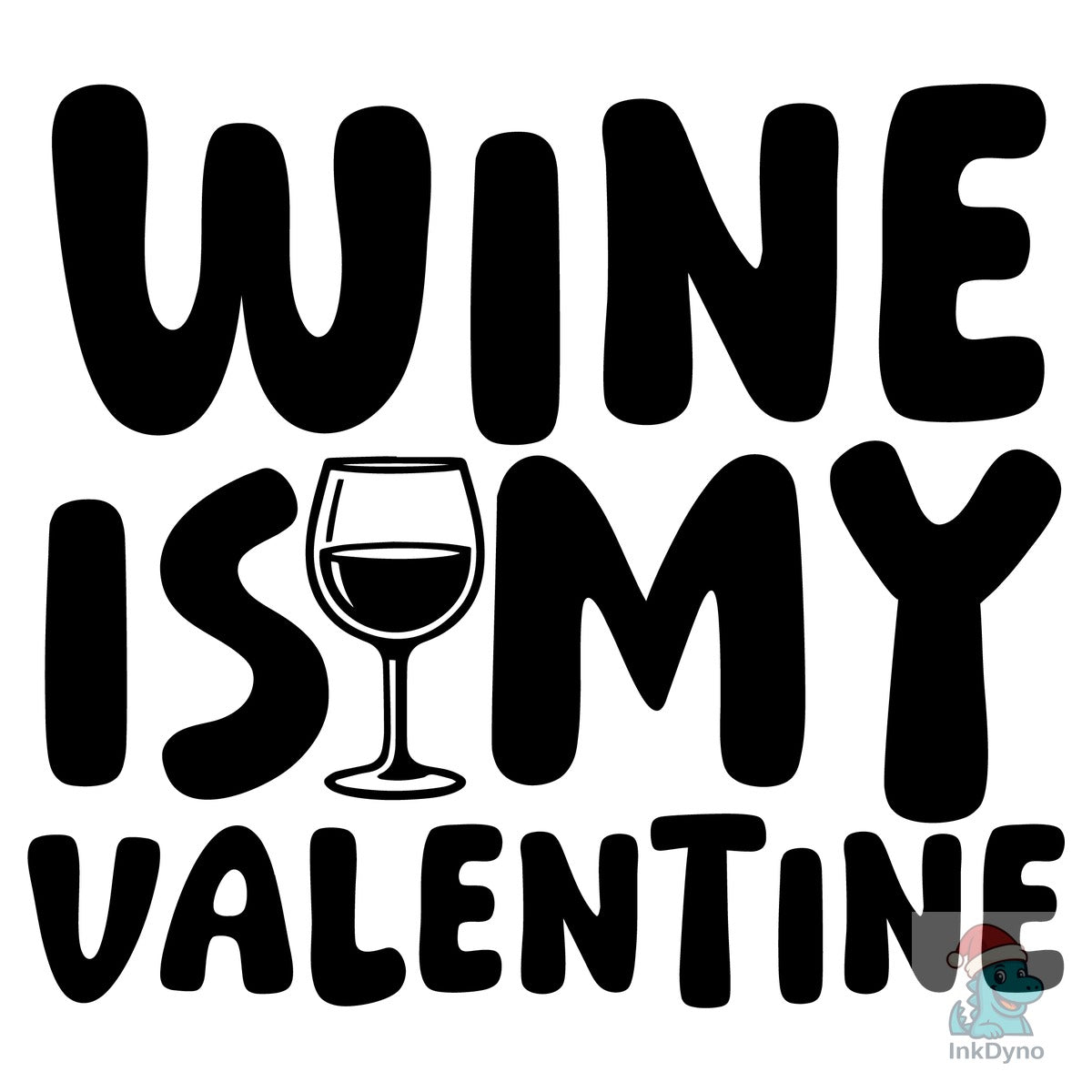 Wine is My Valentine