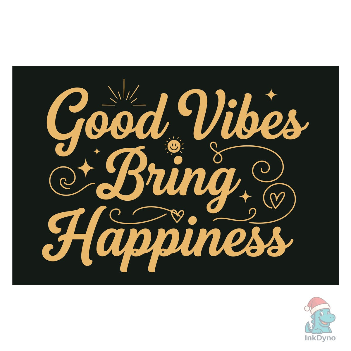 Good Vibes Bring Happiness