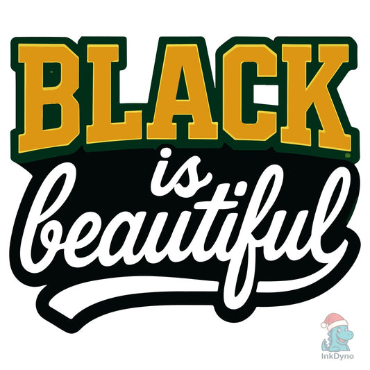 Black is Beautiful Black - DTF Transfer