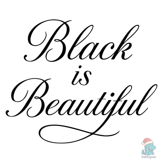 Black is Beautiful Black History - DTF Transfer