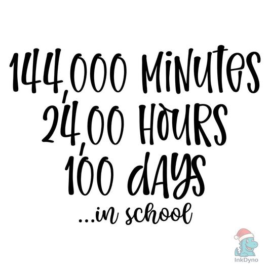 100 Days Minutes Hours Days - DTF Transfer