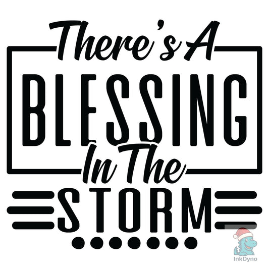 There's a Blessing in the Storm - DTF Transfer