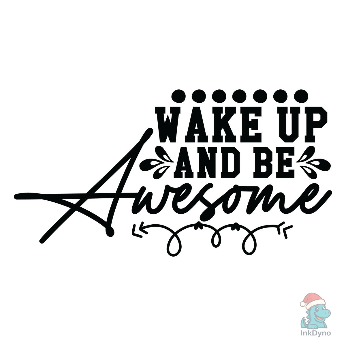 Wake Up and Be Awesome