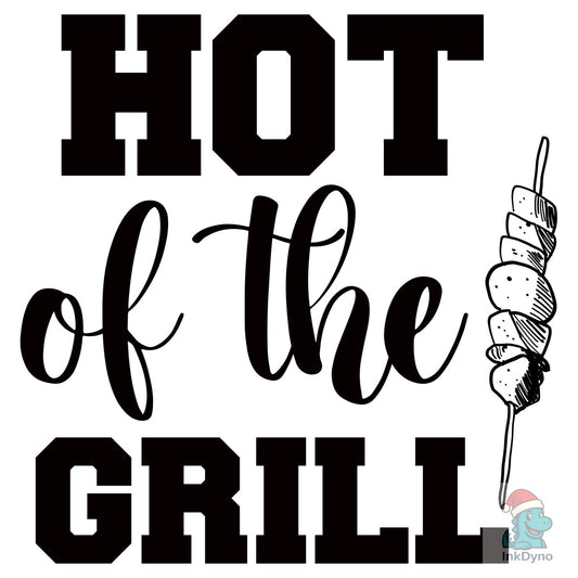 Hot of the Grill - DTF Transfer