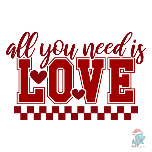 All You Need is Love - DTF Transfer