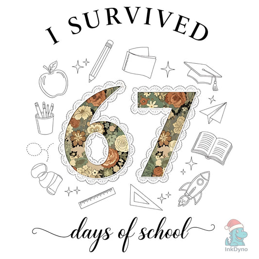 I Survived 67 Days School - DTF Transfer