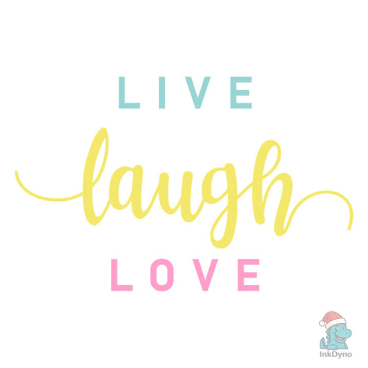 Live Laugh Love Inspirational Shirt - DTF Transfer