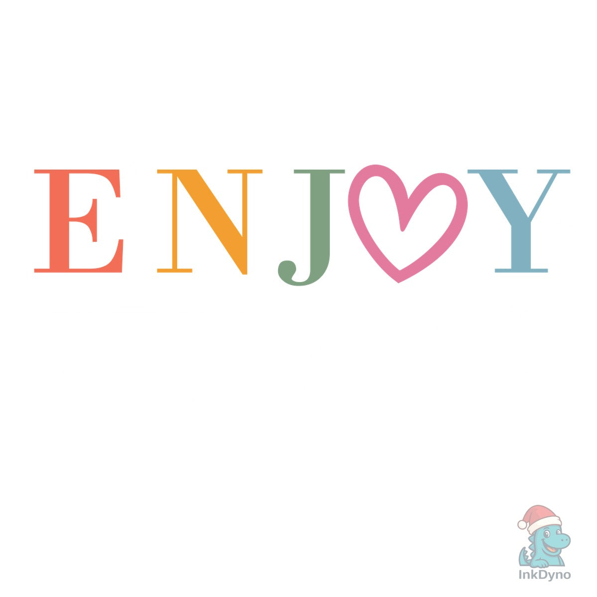 Enjoy Today Positive Vibes T Shirt