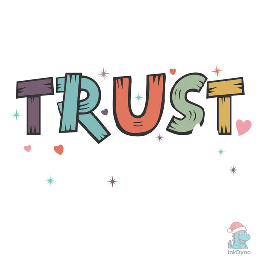 Trust Yourself Inspirational Shirt - DTF Transfer