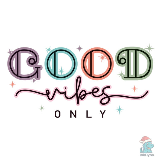 Good Vibes Only T Shirt Designs - DTF Transfer