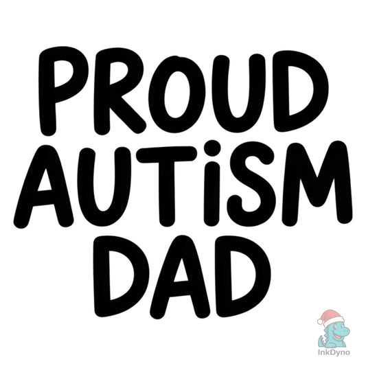 Proud Autism Dad Autism Dad Shirt - DTF Transfer