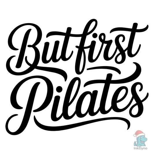 But First Pilates Pilates Girl - DTF Transfer
