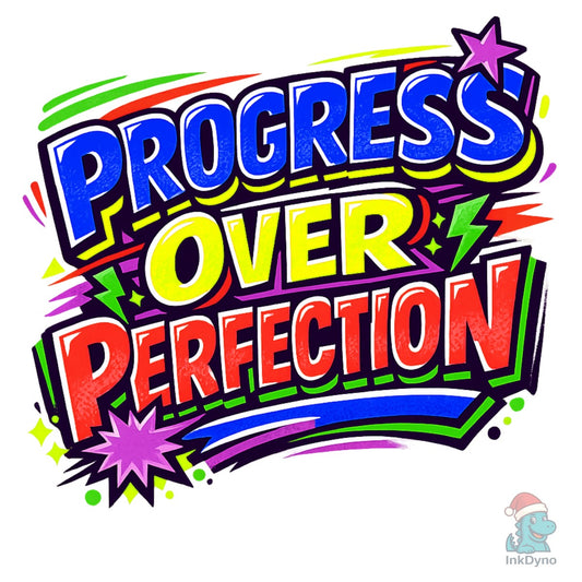 Progress over Perfection - DTF Transfer