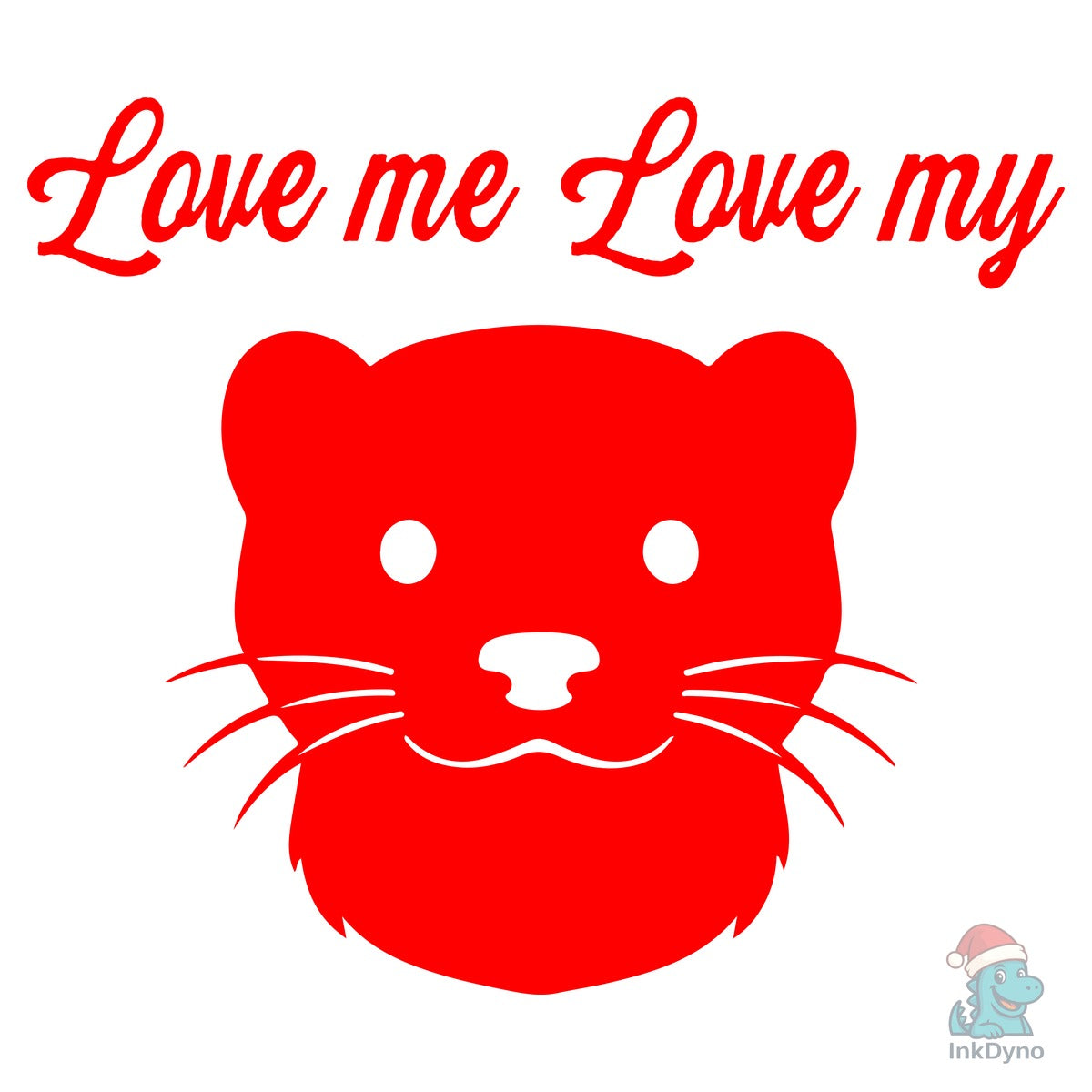 Love Me Love My Ferret T-shirt Design