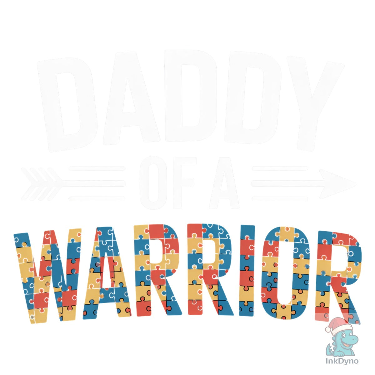 Daddy of a Warrior Autism Awareness