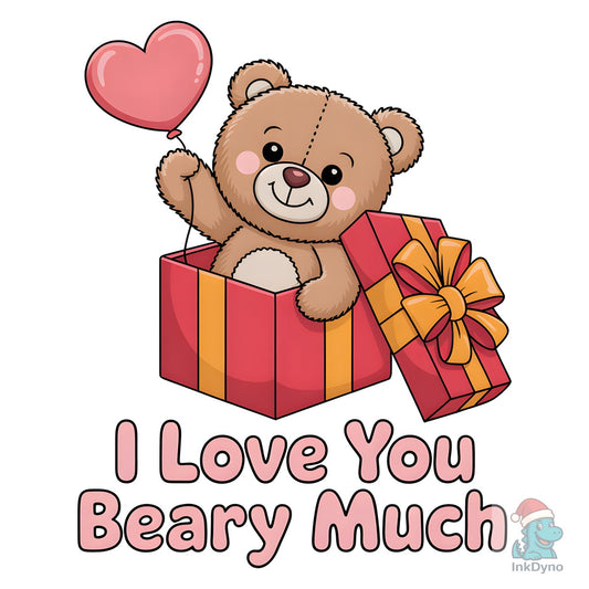 I Love You Beary Much - DTF Transfer