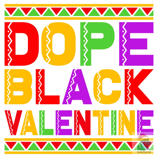 Dope Black Valentine's Day T-Shirt - DTF Transfer