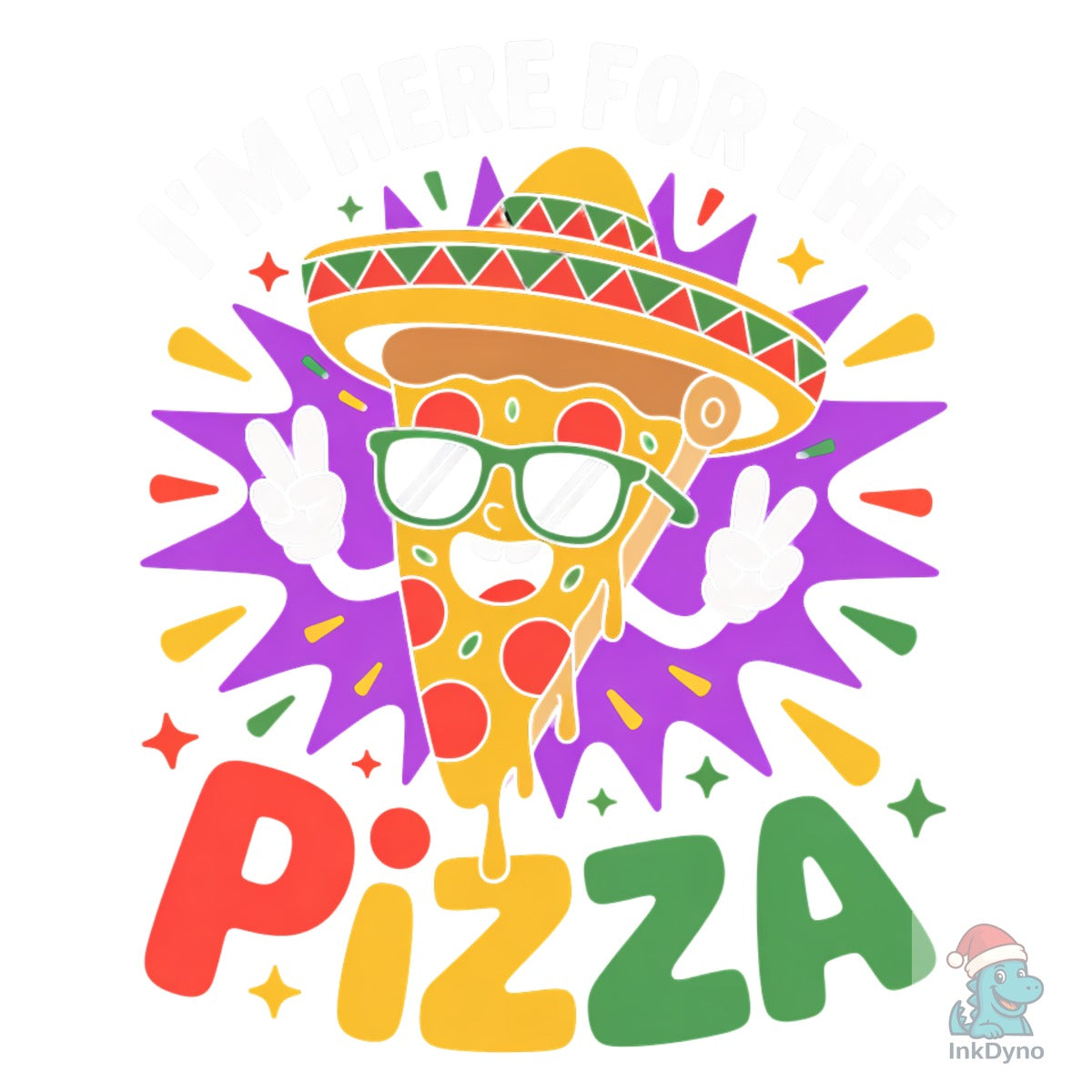 Funny I'm Here for the Pizza Fiesta