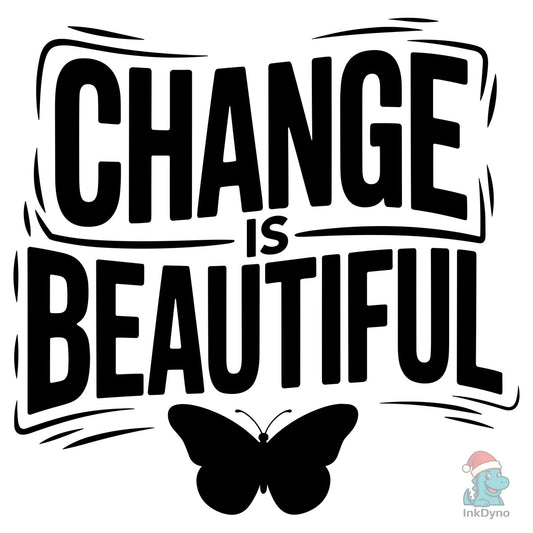 Change is Beautiful - Butterfly - DTF Transfer