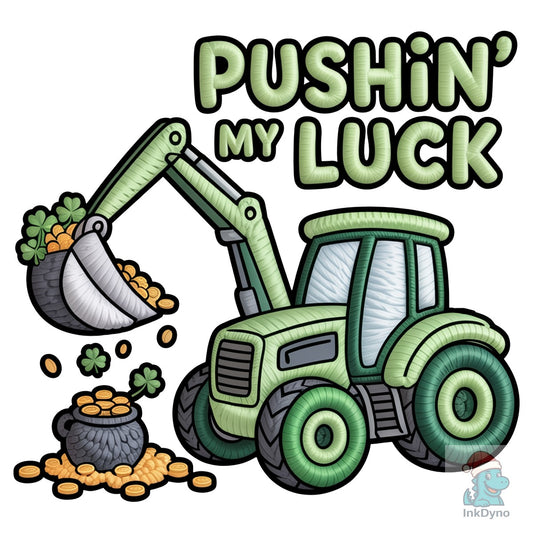 Pushin My Luck Construction St.Patricks - DTF Transfer