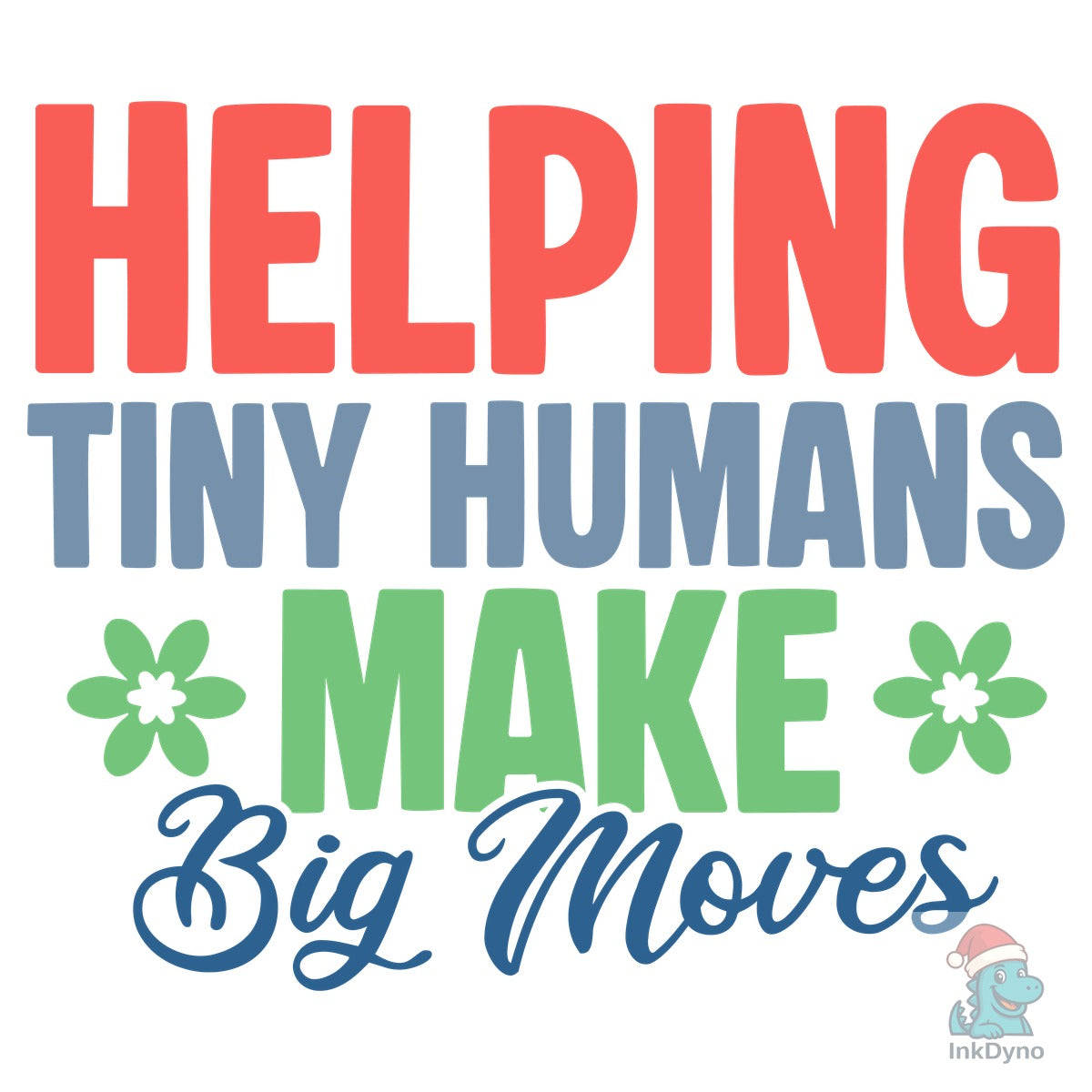 HELPING TINY HUMANS MAKE BIG MOVES