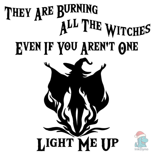 Witches Dark Goth Light Me Up - DTF Transfer