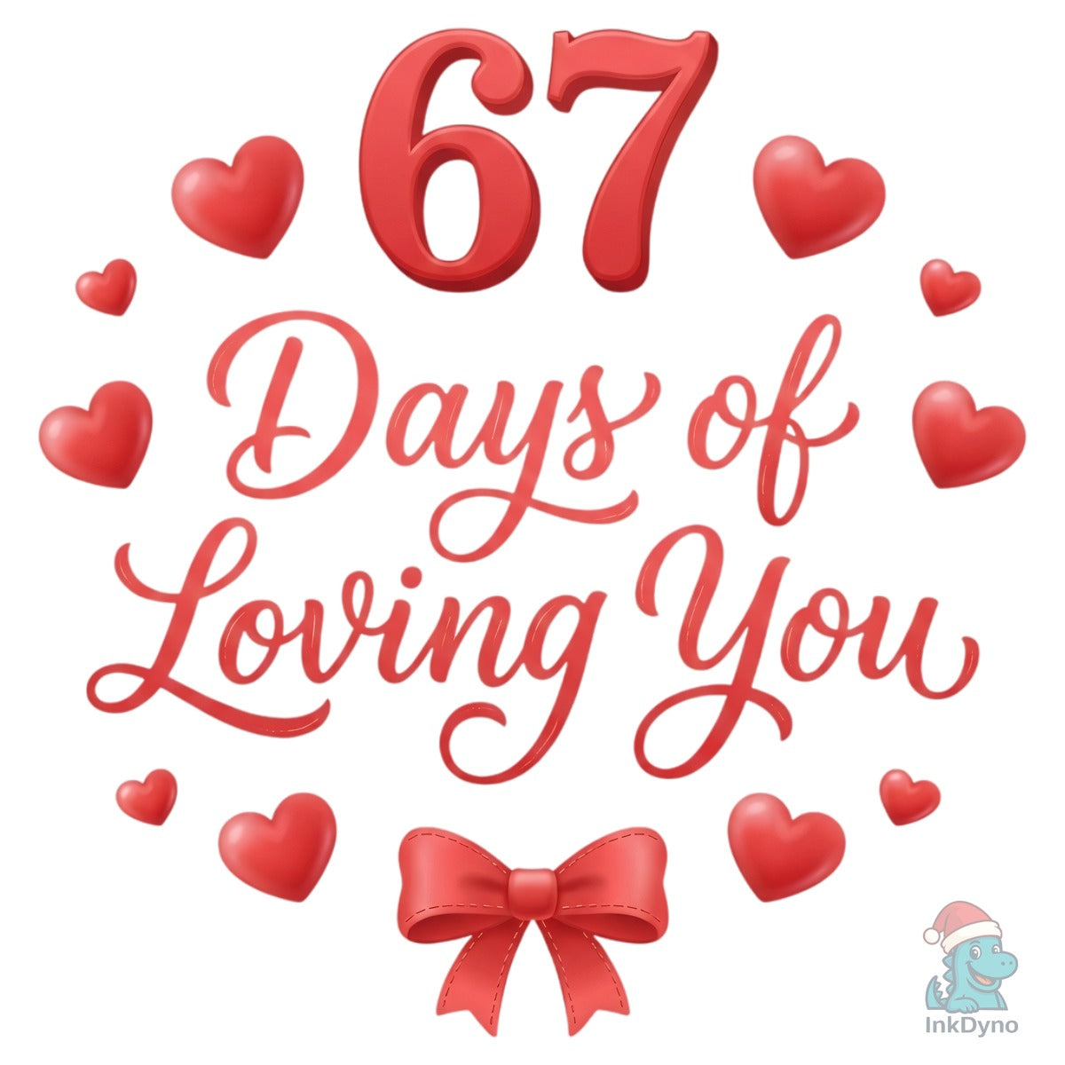 67 Days of Loving You Valentine Day Tshirt