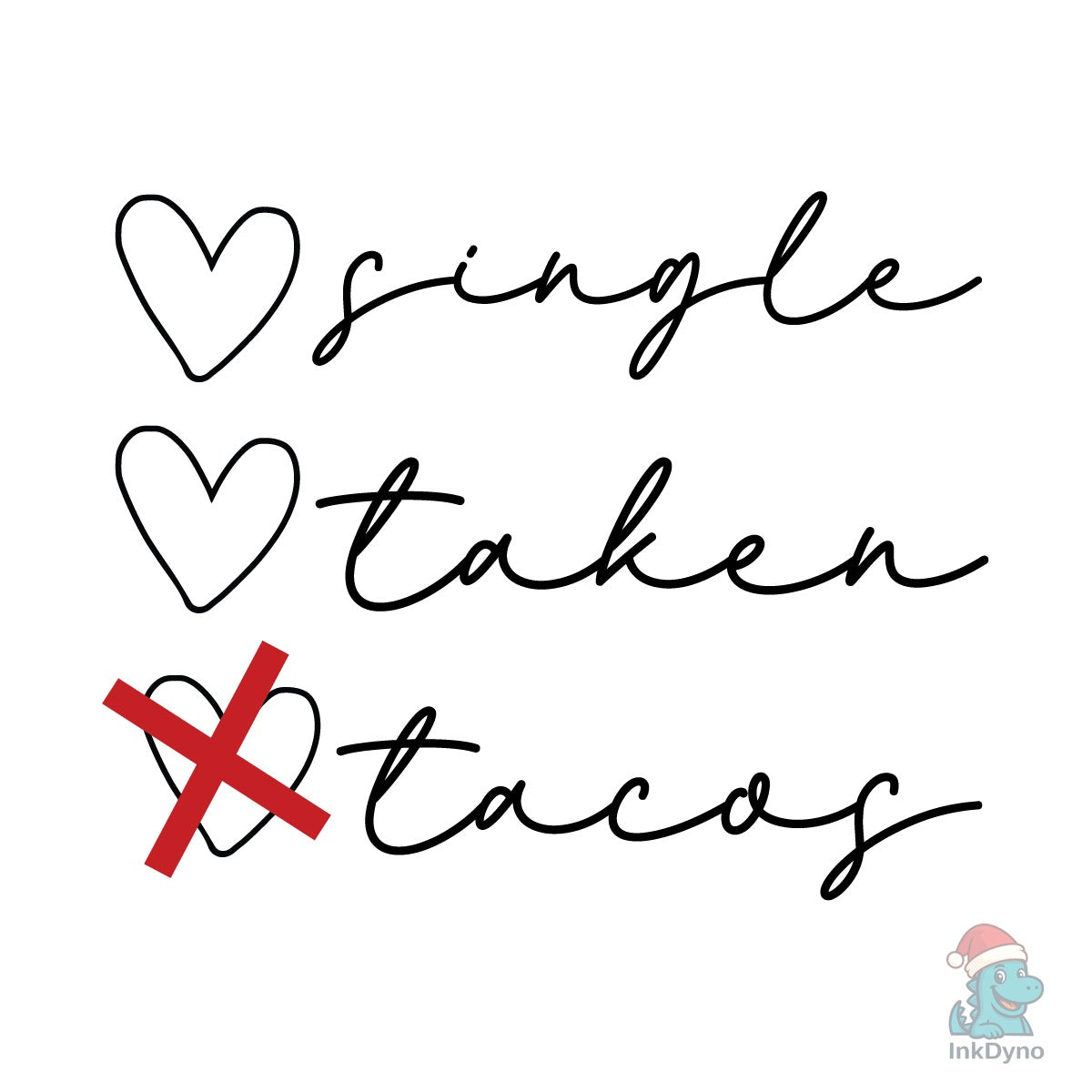 Single Taken Tacos Valentine