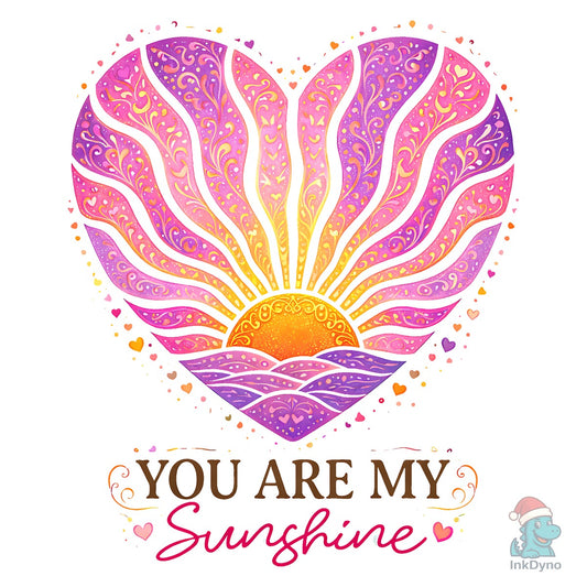 You Are My Sunshine Heart Design - DTF Transfer