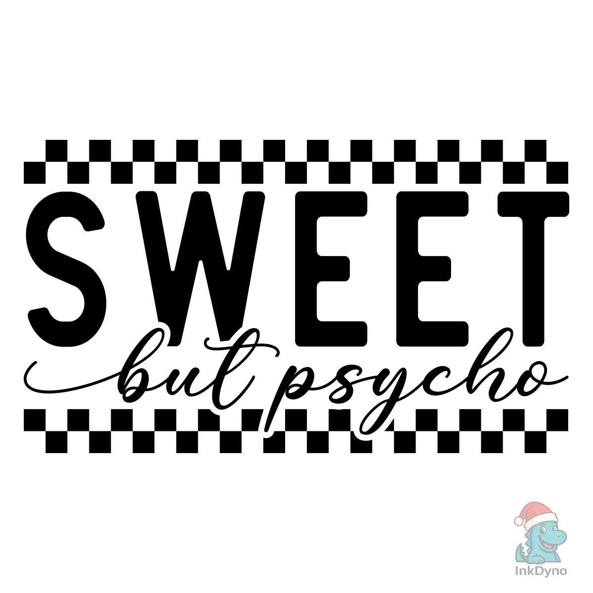Sweet but Psycho Funny Sweet