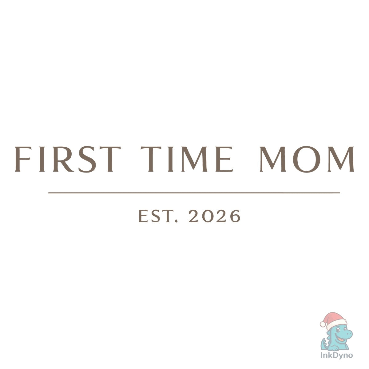 First Time Mom Est. 2026 T-Shirt Design
