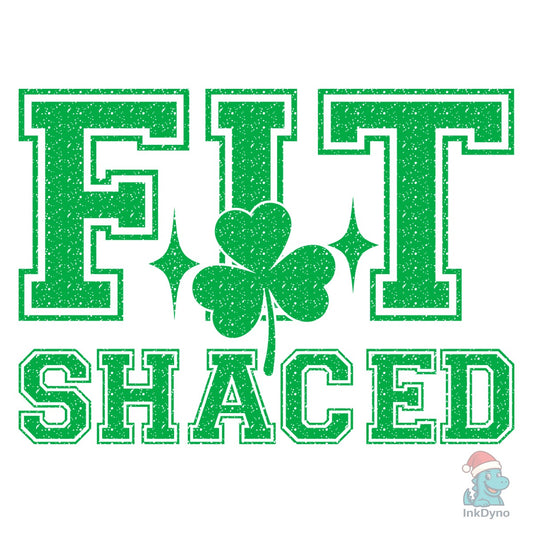Fit Shaced St Patrick's Day - DTF Transfer
