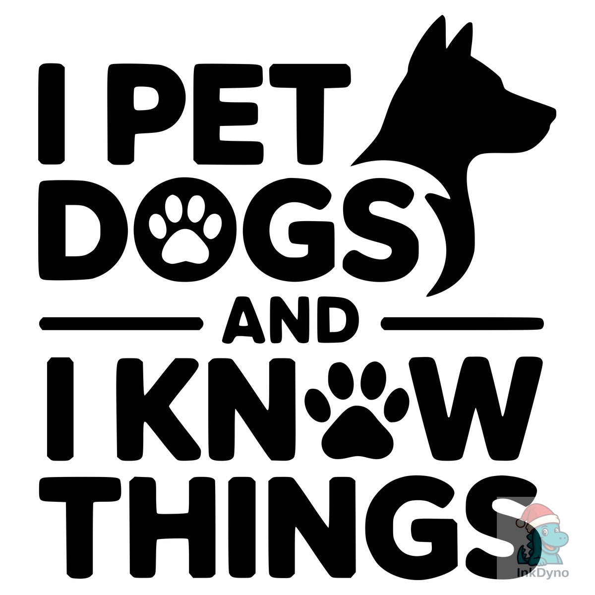 I Pet Dogs and I Know Things
