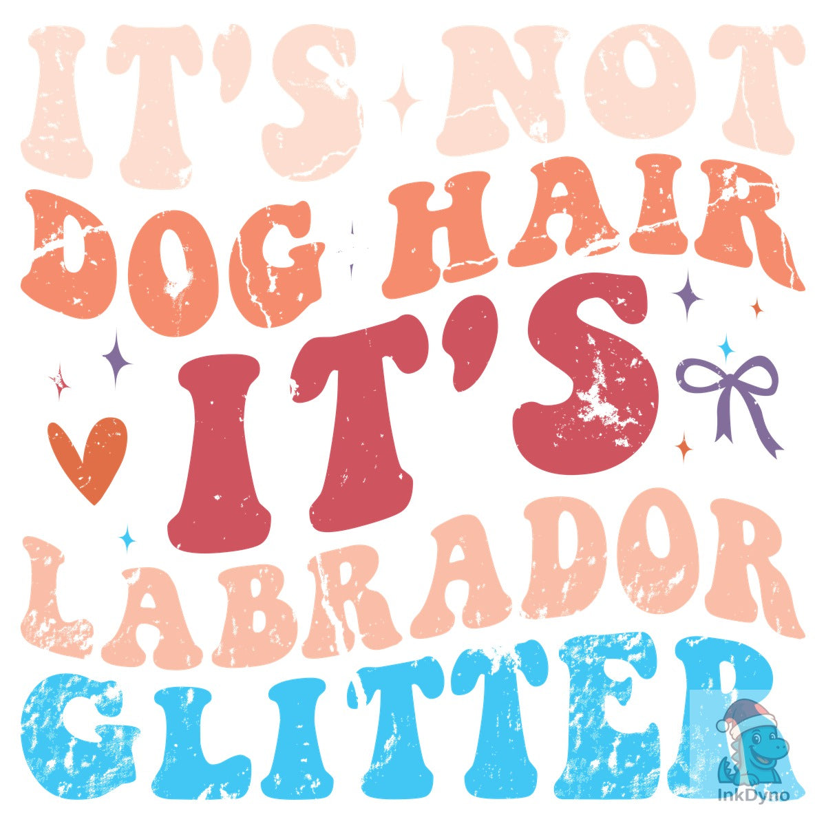 It's Not Dog Hair It's Labrador Glitter
