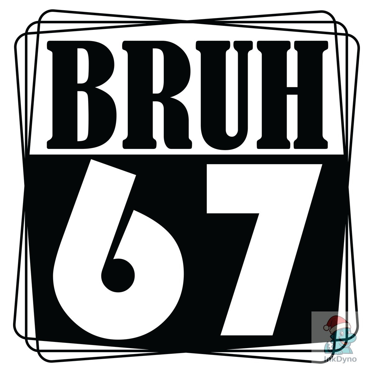 67 Bruh Funny T-Shirt Design