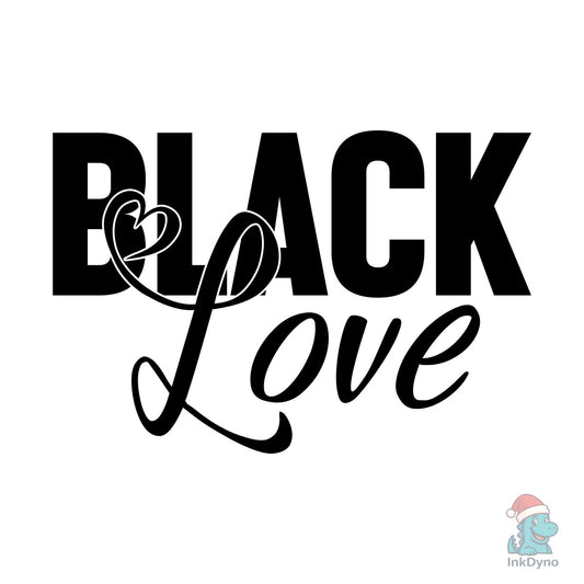 Black Love Black History Month - DTF Transfer