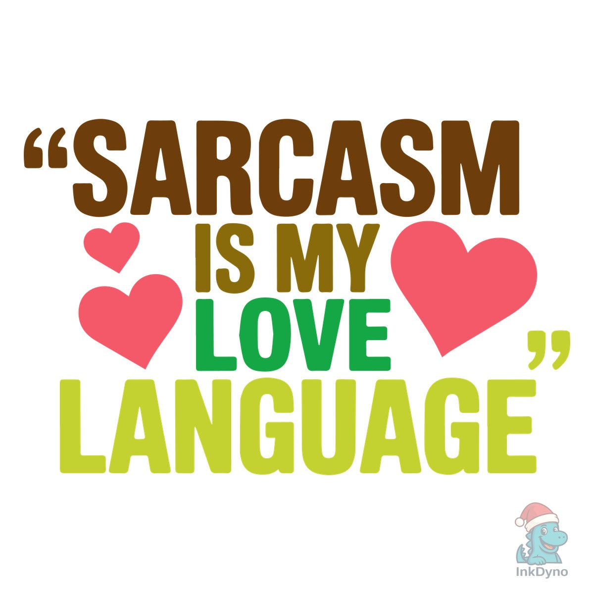 Sarcasm is My Love Language