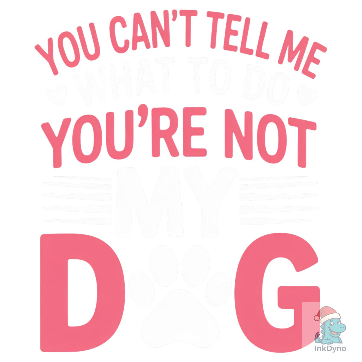 You're Not My Dog Funny Dog Shirt
