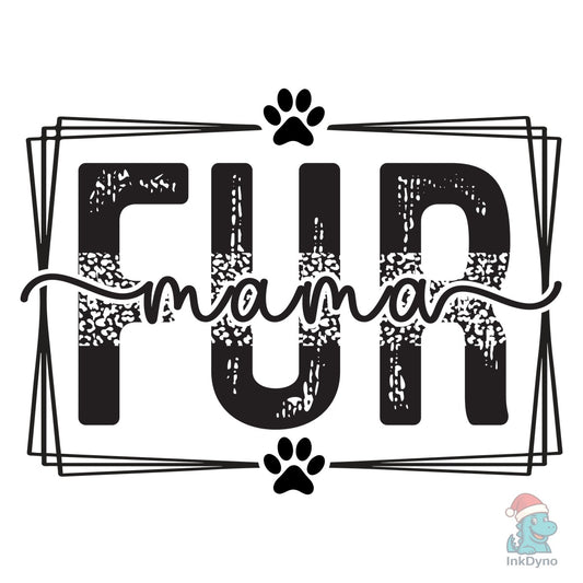 Fur Mama Fur Mom Fur Lover - DTF Transfer