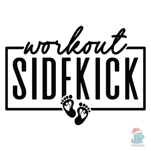 Workout Sidekick - DTF Transfer