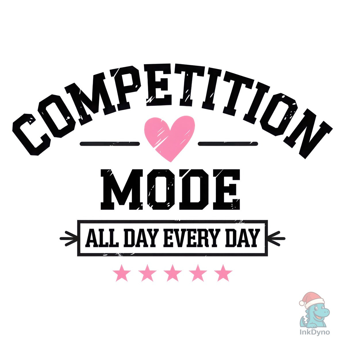 Competition Mode All Day Every Day