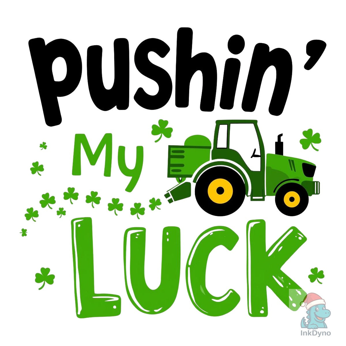 Pushin' My Luck Tractor St. Patricks Day