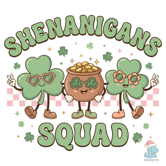 Shenanigans Squad - DTF Transfer