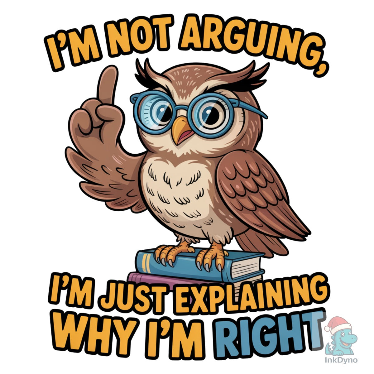 I'm Not Arguing Funny Owl Quote