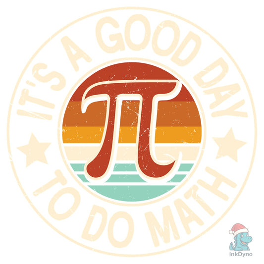 It's a Good Day to Do Math Teacher - DTF Transfer