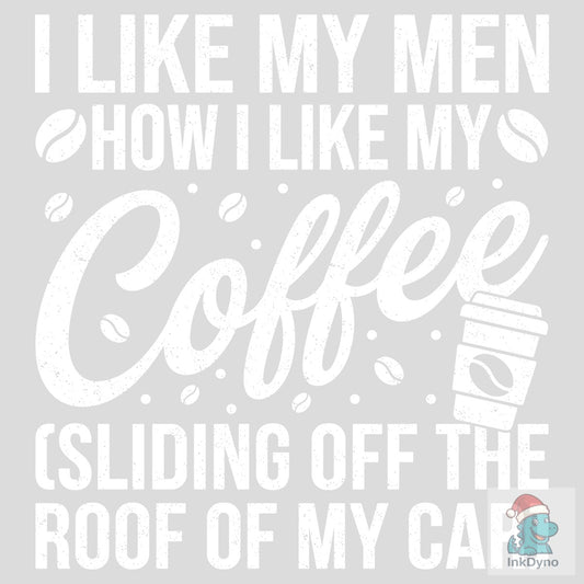 Funny I Like My Men Coffee T-shirt - DTF Transfer